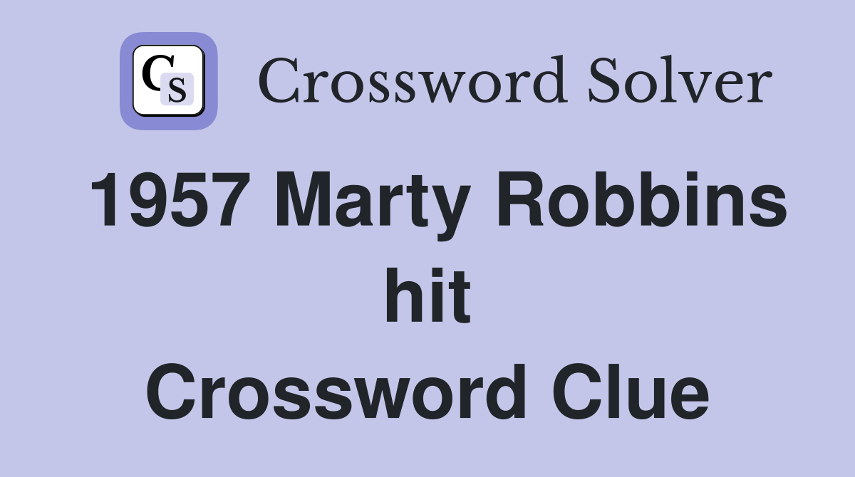 1957 Marty Robbins hit Crossword Clue