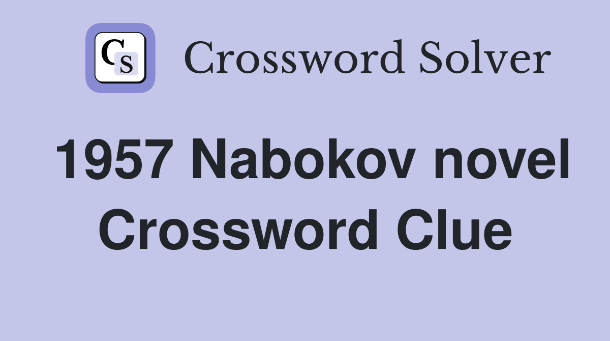 1957 Nabokov novel Crossword Clue