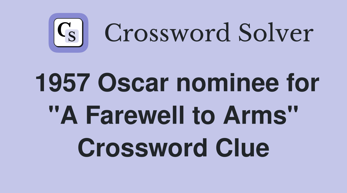 1957 Oscar nominee for "A Farewell to Arms" Crossword Clue