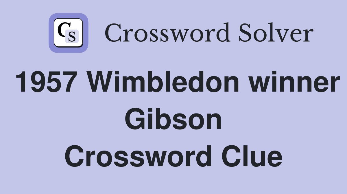 1957 Wimbledon winner Gibson Crossword Clue