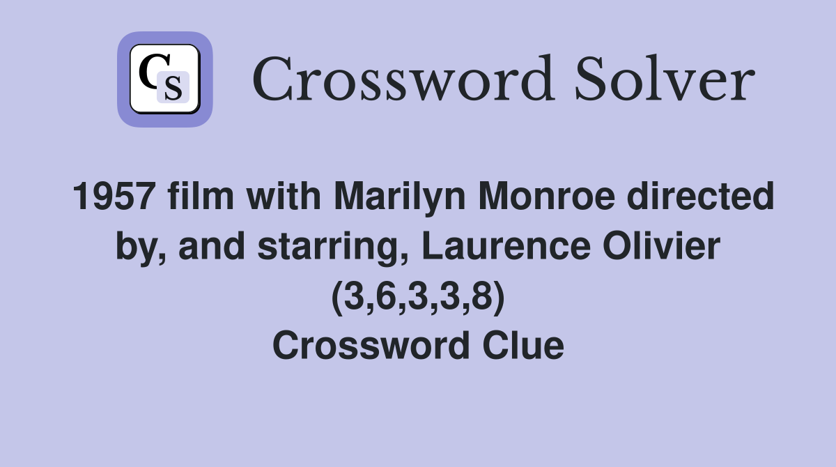 1957 film with Marilyn Monroe directed by, and starring, Laurence Olivier (3,6,3,3,8) Crossword Clue