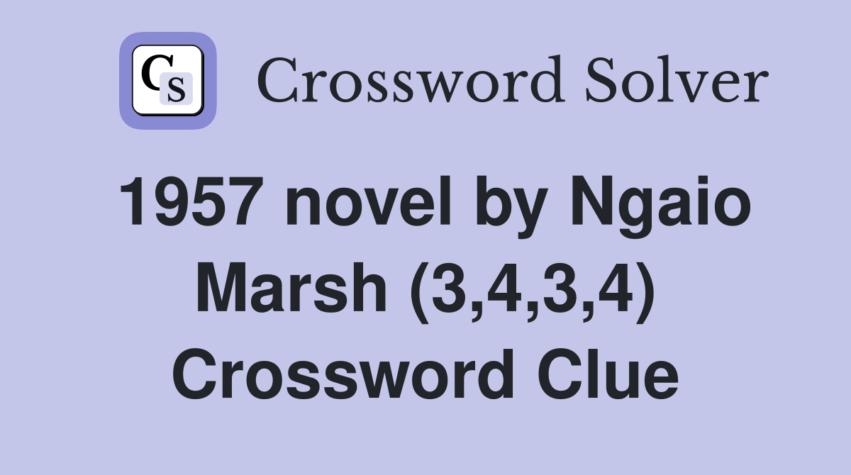 1957 novel by Ngaio Marsh (3,4,3,4) Crossword Clue