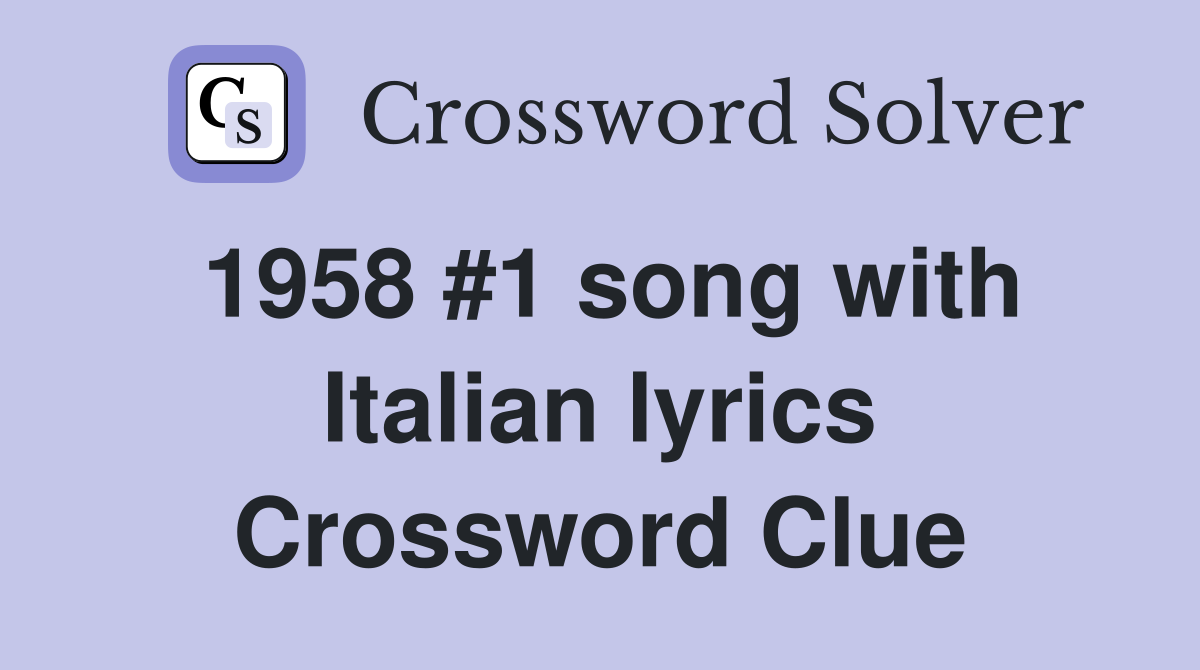 1958 #1 song with Italian lyrics Crossword Clue