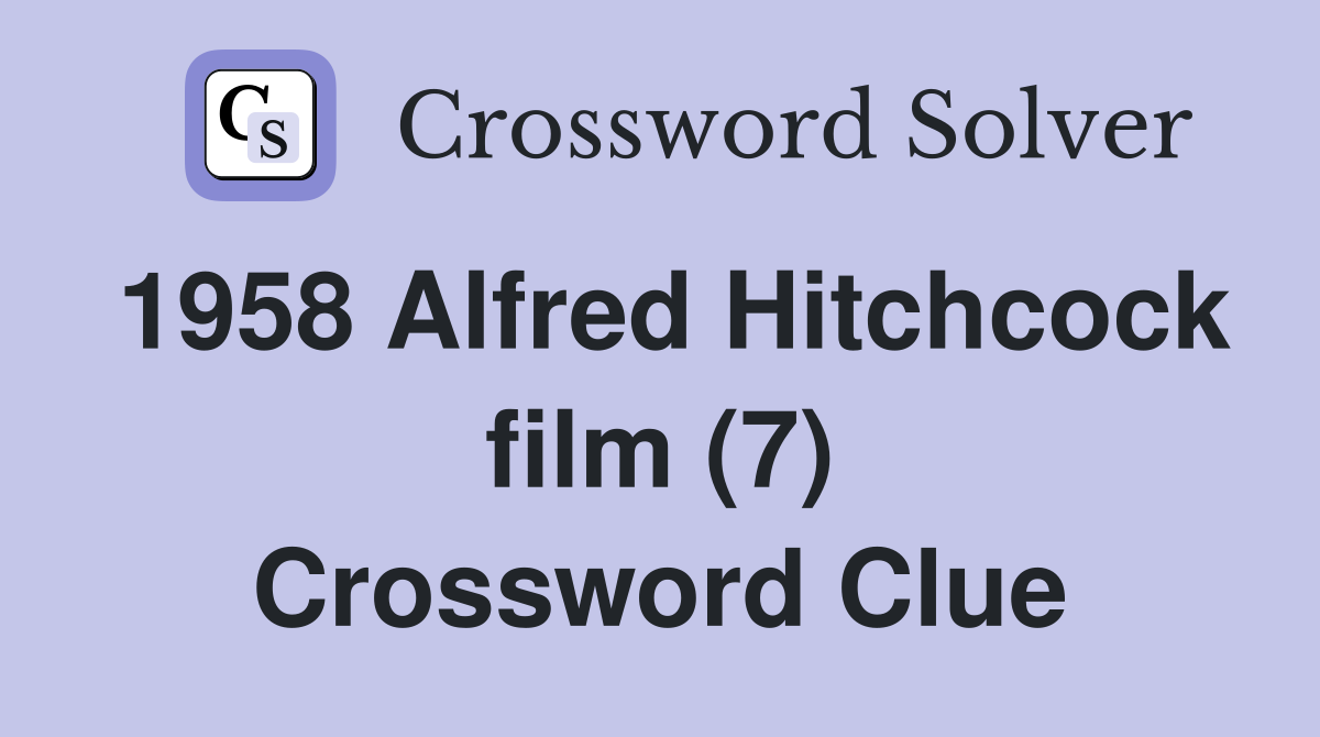 1958 Alfred Hitchcock film (7) Crossword Clue