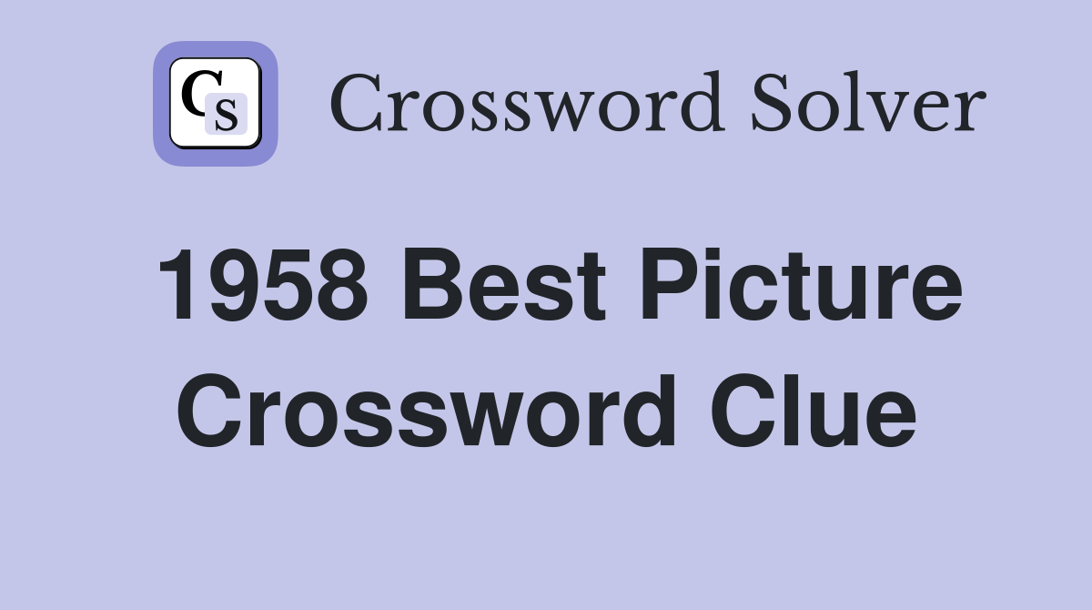 1958 Best Picture Crossword Clue