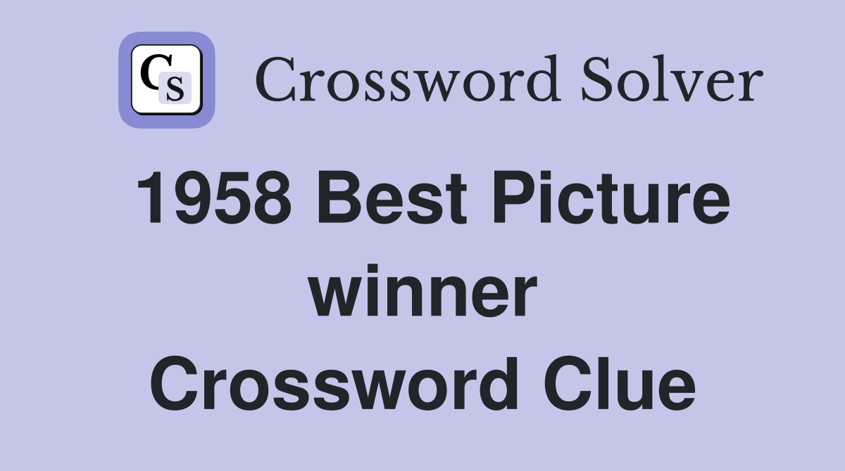 1958 Best Picture winner Crossword Clue