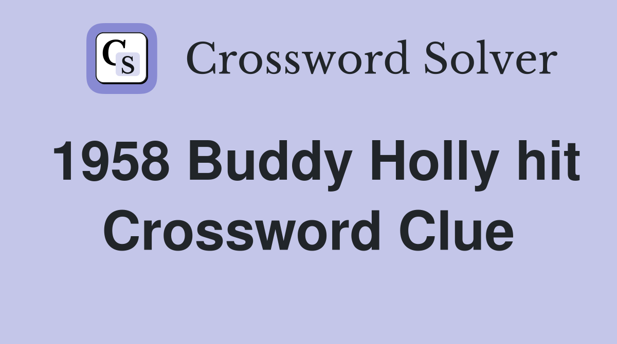 1958 Buddy Holly hit Crossword Clue