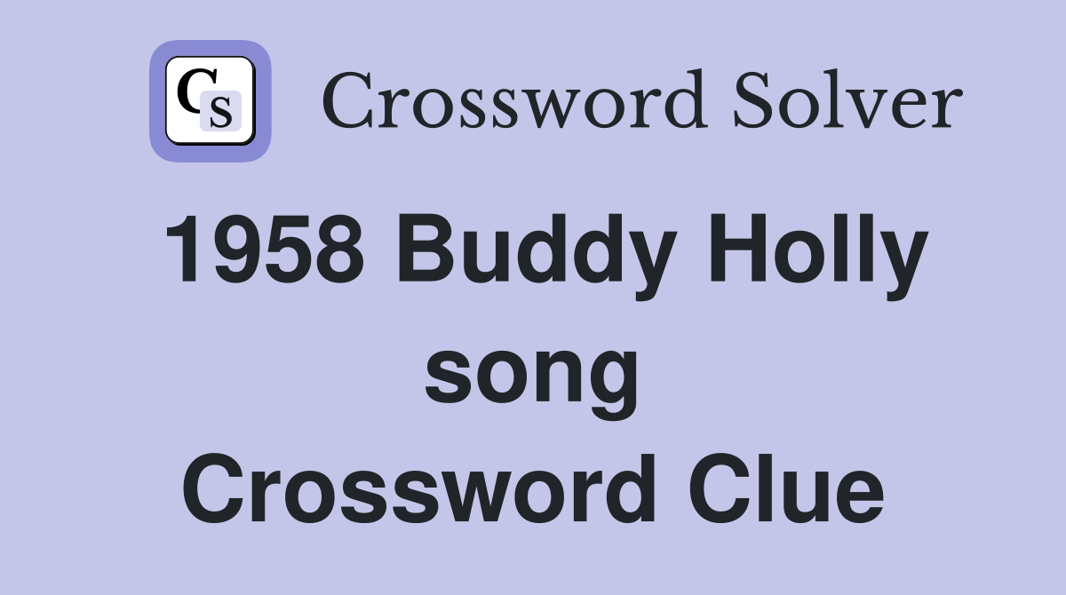 1958 Buddy Holly song Crossword Clue