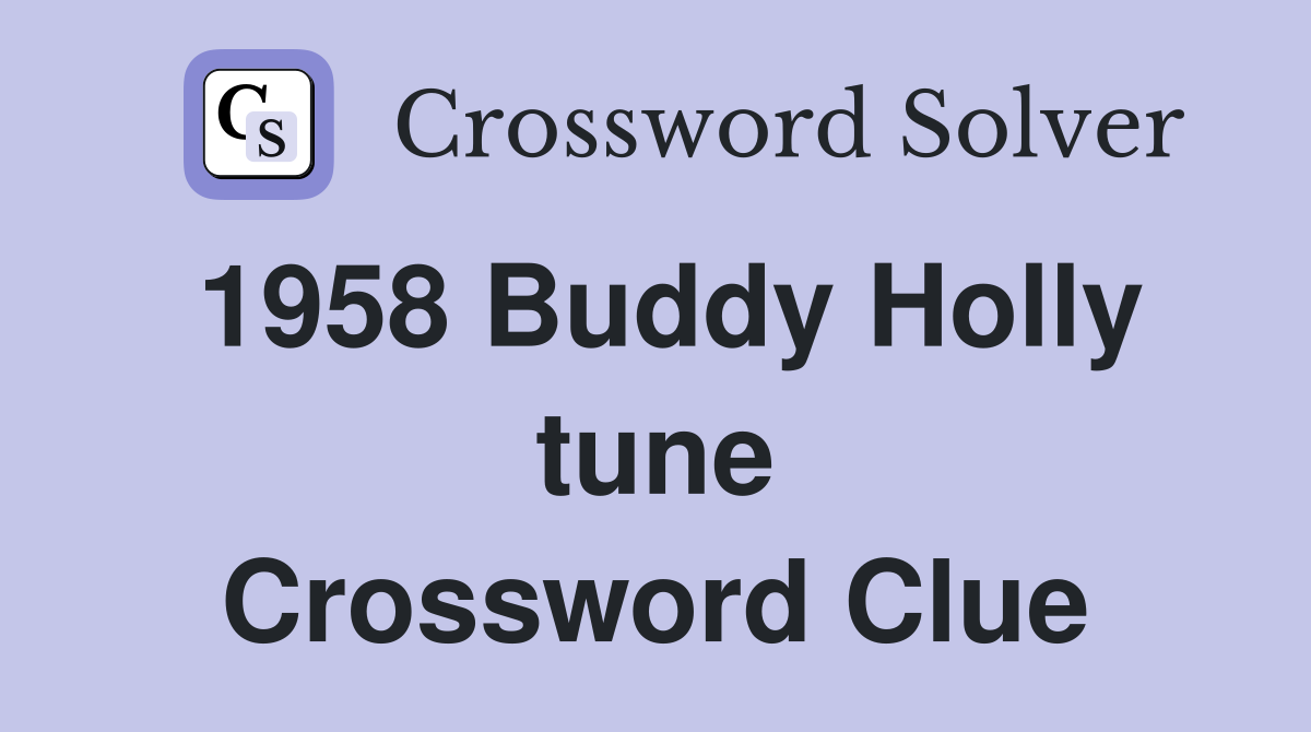 1958 Buddy Holly tune Crossword Clue