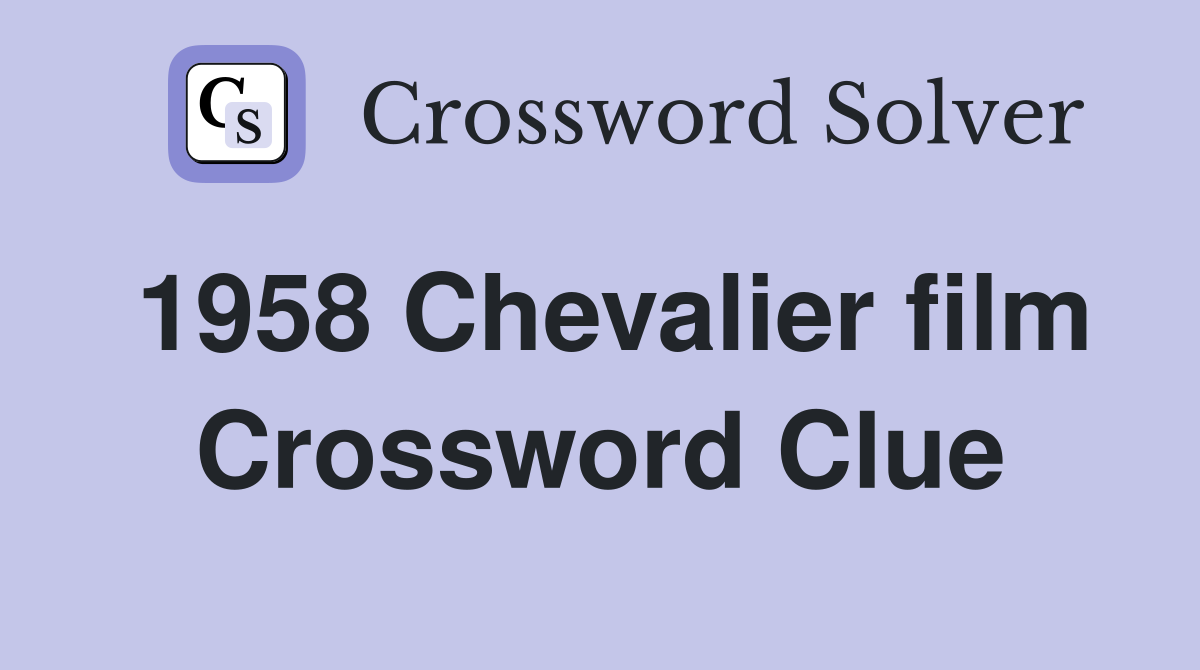 1958 Chevalier film Crossword Clue