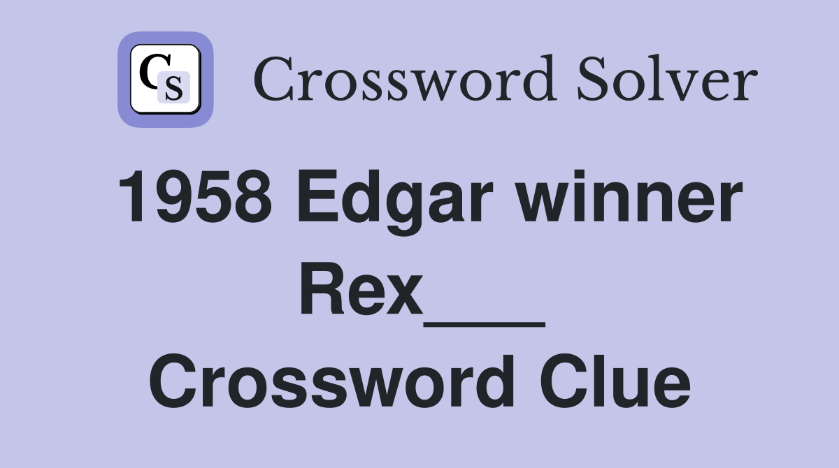 1958 Edgar winner Rex___ Crossword Clue