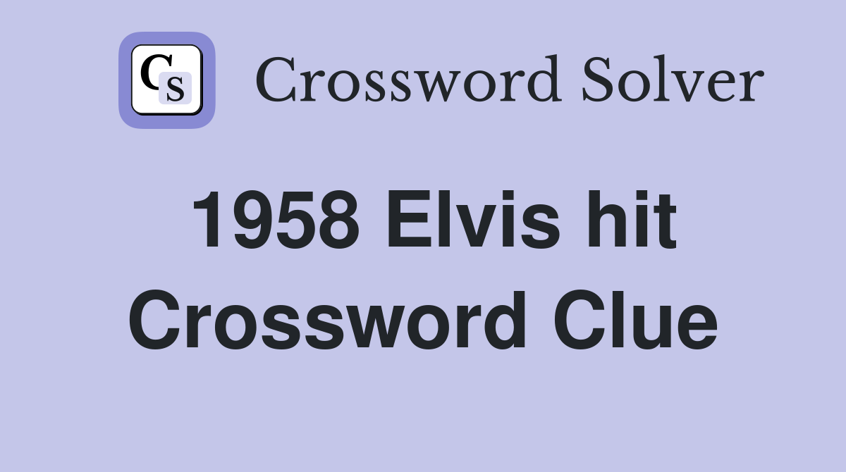 1958 Elvis hit Crossword Clue