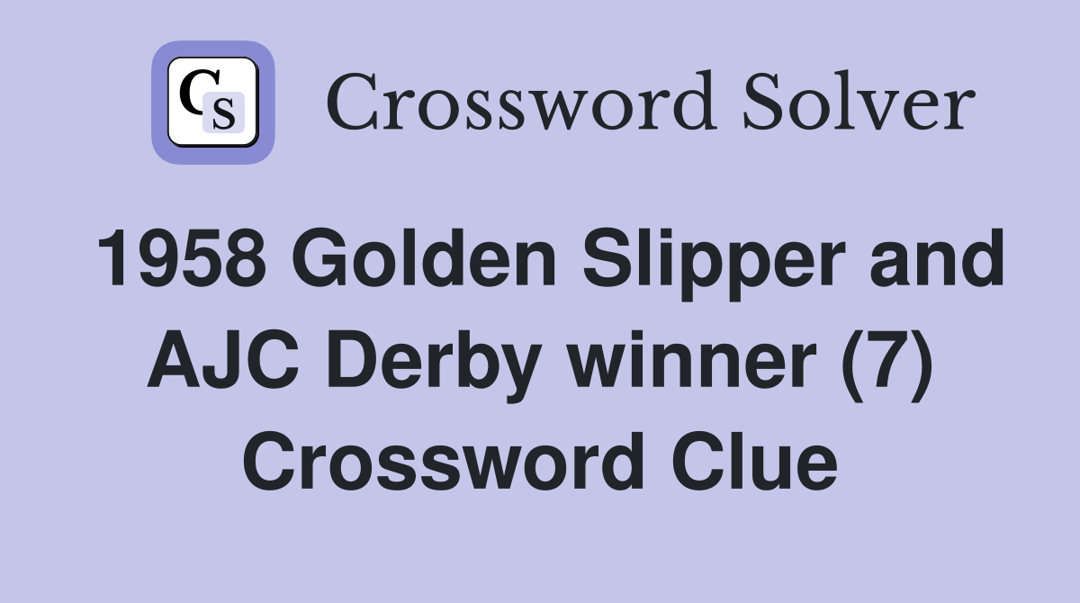 1958 Golden Slipper and AJC Derby winner (7) Crossword Clue