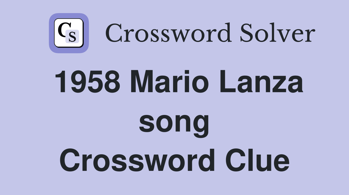 1958 Mario Lanza song Crossword Clue