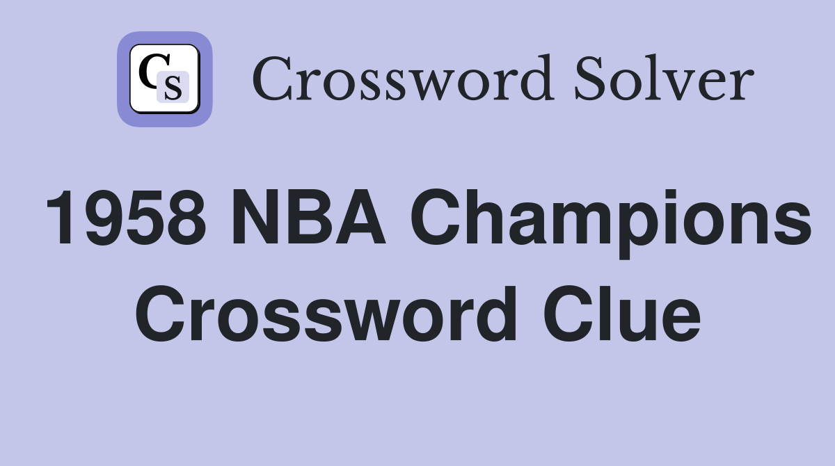 1958 NBA Champions Crossword Clue