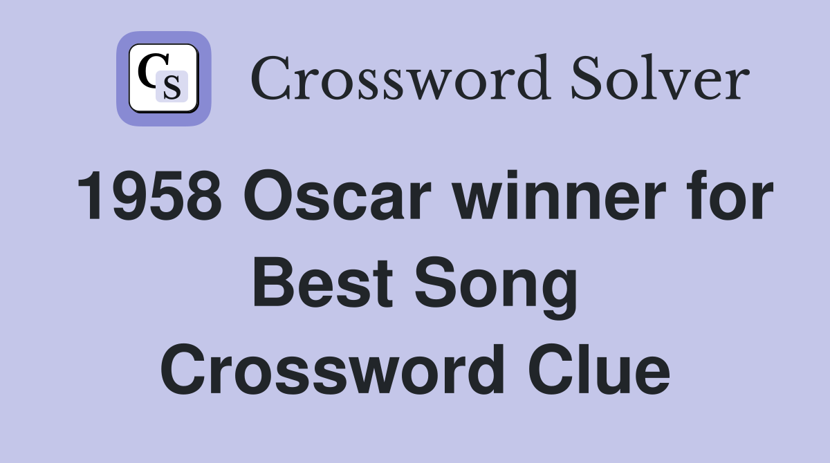 1958 Oscar winner for Best Song Crossword Clue