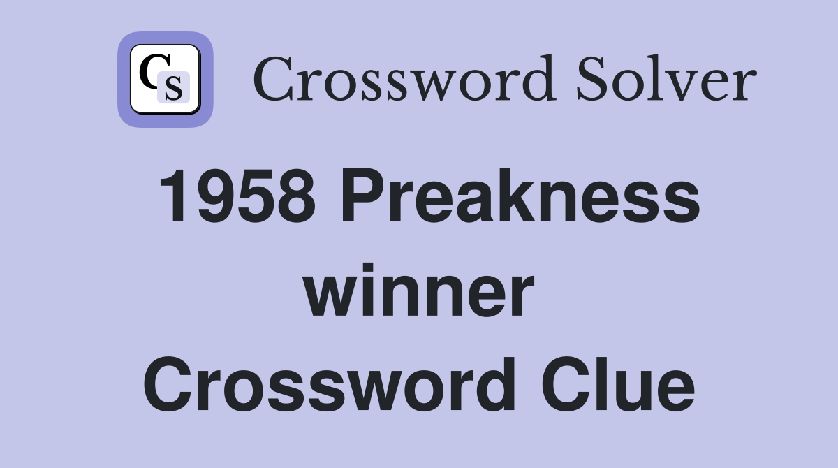1958 Preakness winner Crossword Clue