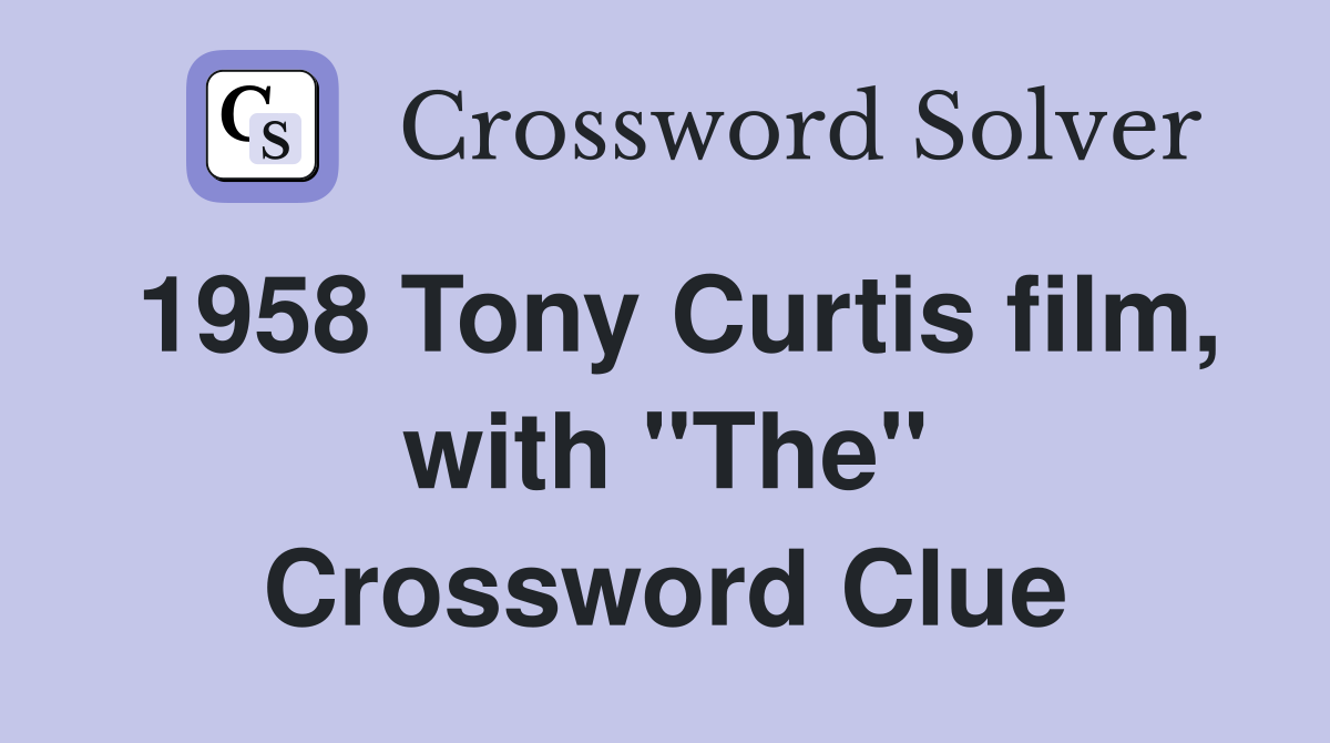 1958 Tony Curtis film, with "The" Crossword Clue