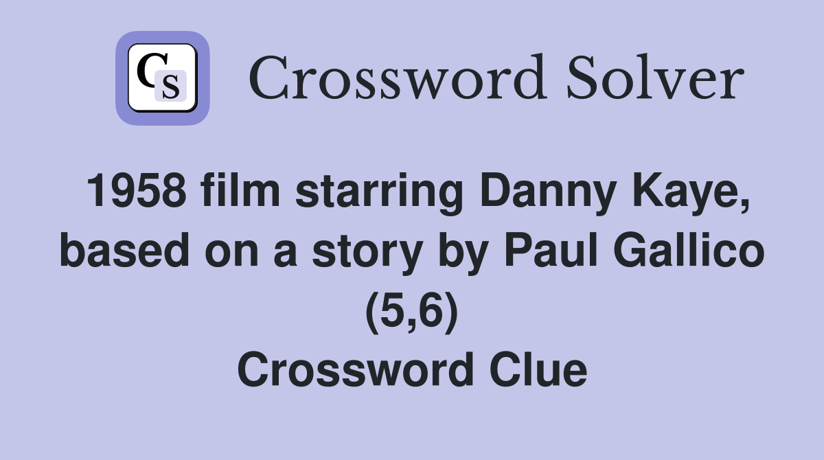 1958 film starring Danny Kaye, based on a story by Paul Gallico (5,6) Crossword Clue
