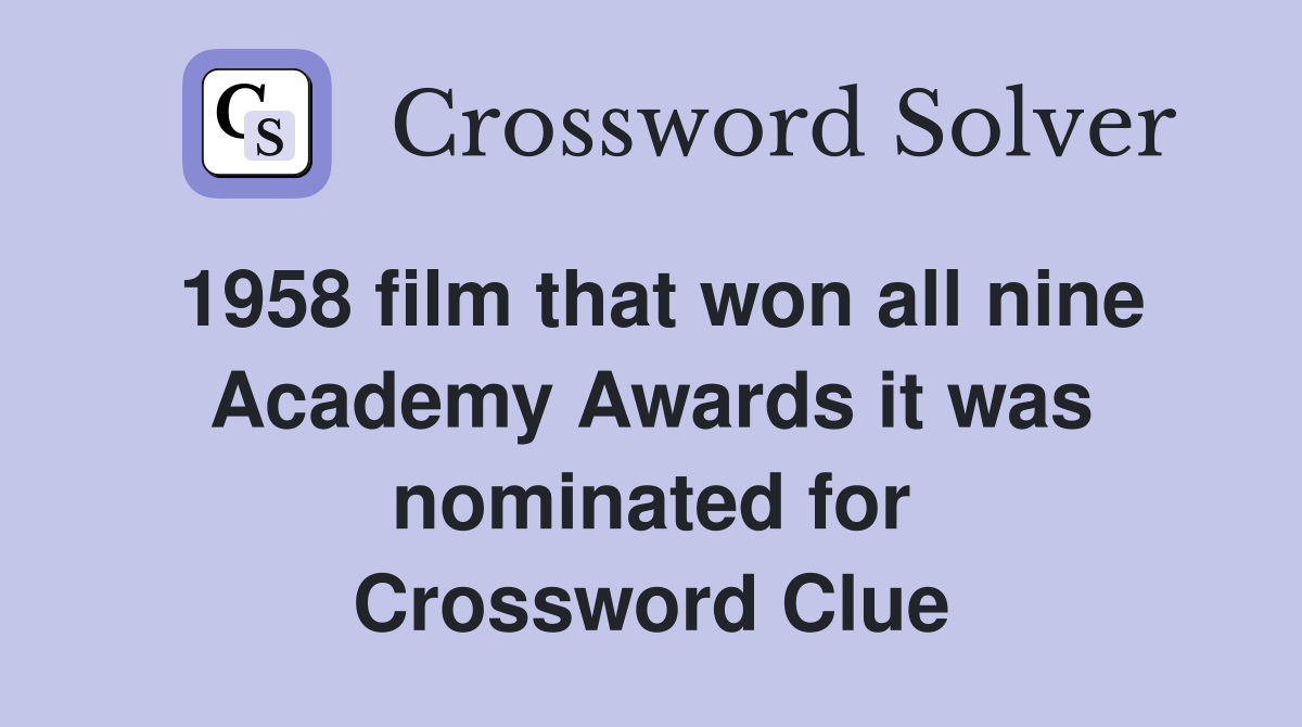 1958 film that won all nine Academy Awards it was nominated for Crossword Clue
