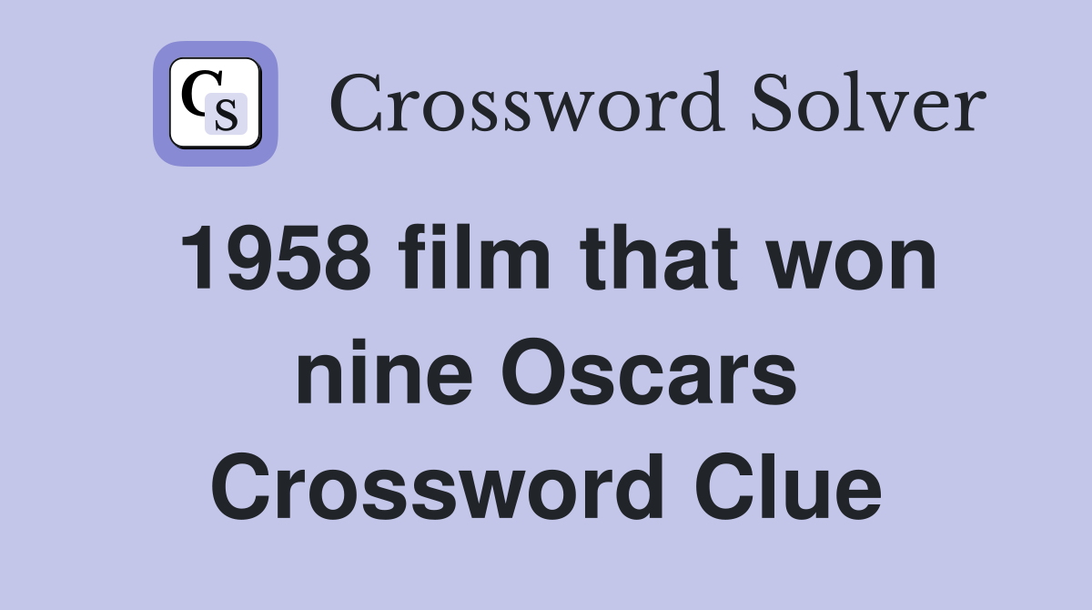 1958 film that won nine Oscars Crossword Clue