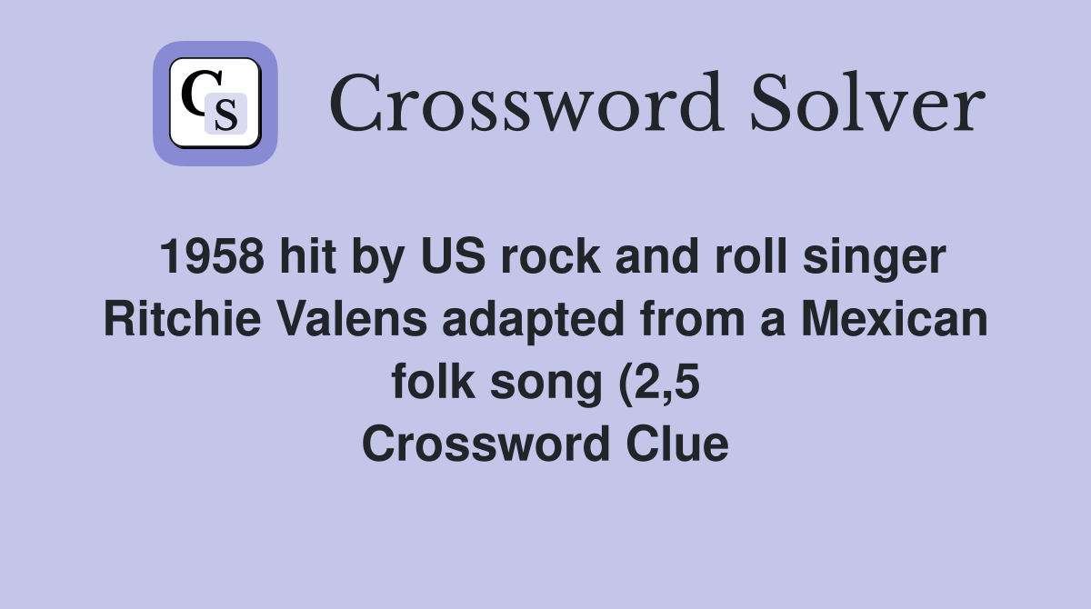 1958 hit by US rock and roll singer Ritchie Valens adapted from a 1958 hit by US rock and roll singer Ritchie Valens adapted from a