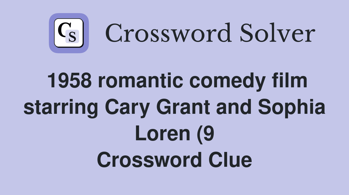 1958 romantic comedy film starring Cary Grant and Sophia Loren (9 1958 romantic comedy film starring Cary Grant and Sophia Loren (9