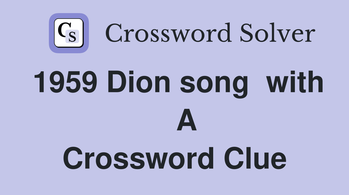 1959 Dion song  with    A Crossword Clue