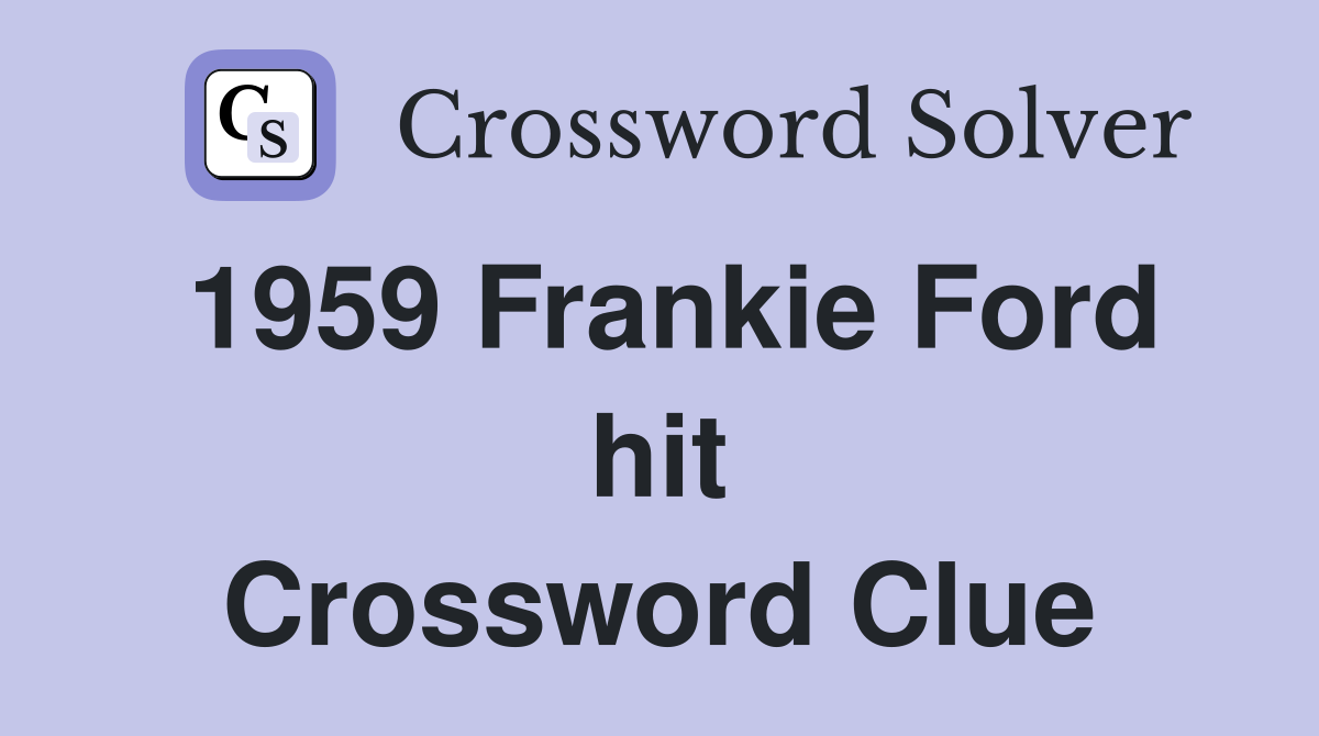 1959 Frankie Ford hit Crossword Clue