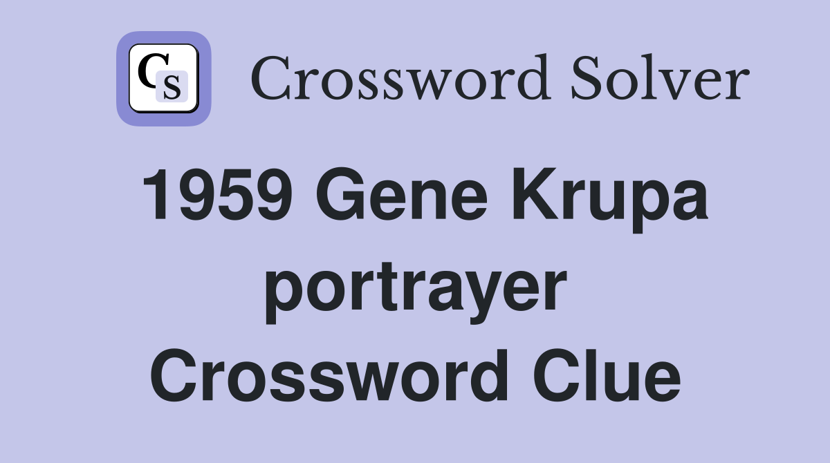 1959 Gene Krupa portrayer Crossword Clue
