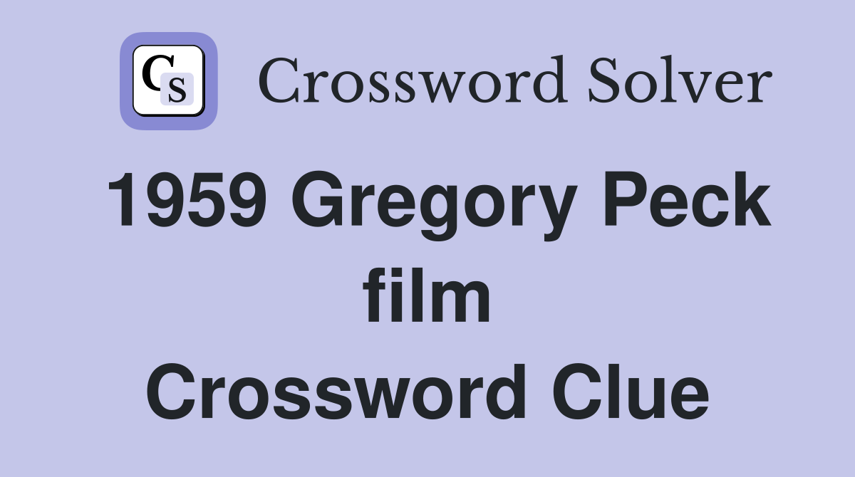 1959 Gregory Peck film Crossword Clue
