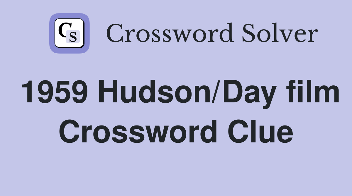 1959 Hudson/Day film Crossword Clue