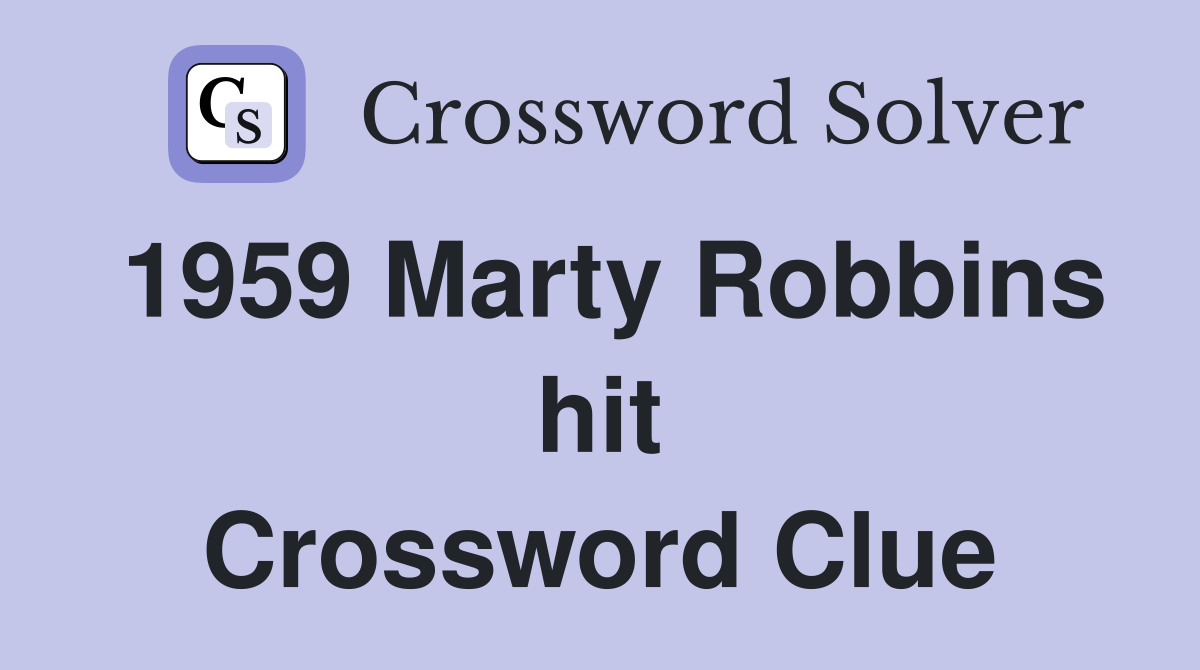 1959 Marty Robbins hit Crossword Clue