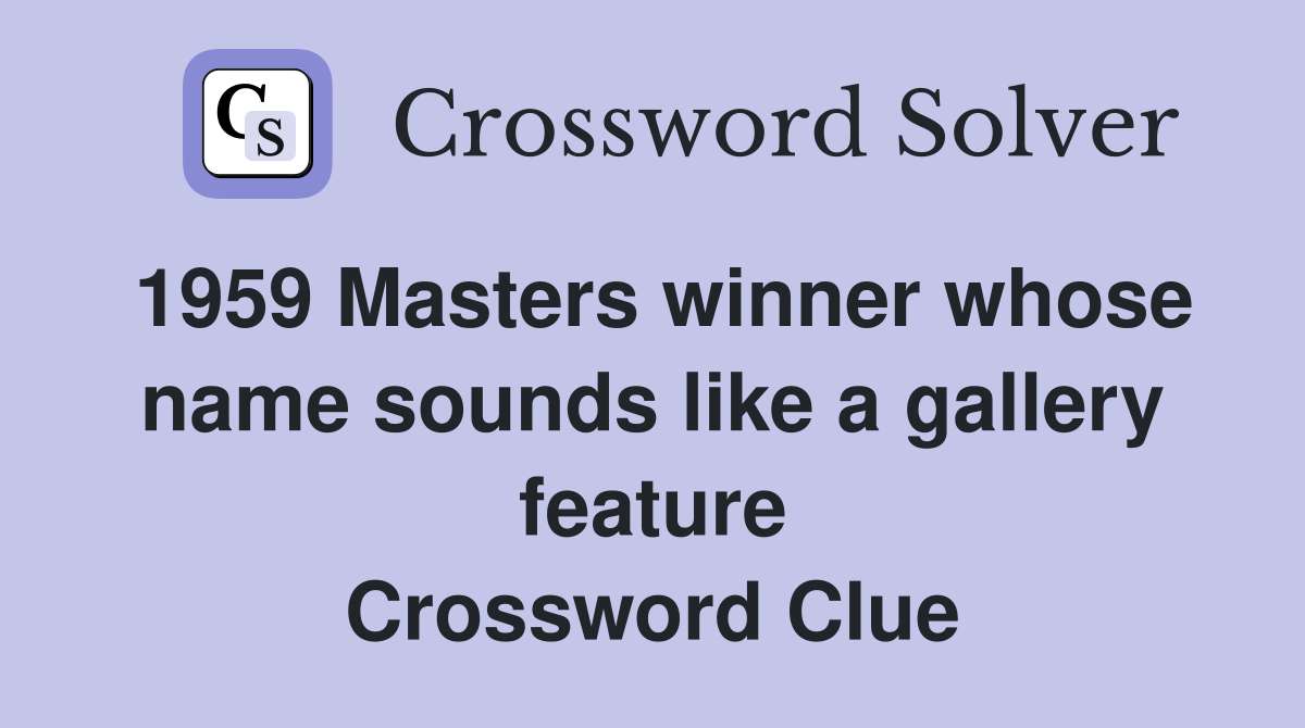 1959 Masters winner whose name sounds like a gallery feature Crossword Clue