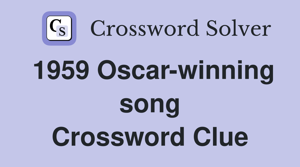 1959 Oscar-winning song Crossword Clue