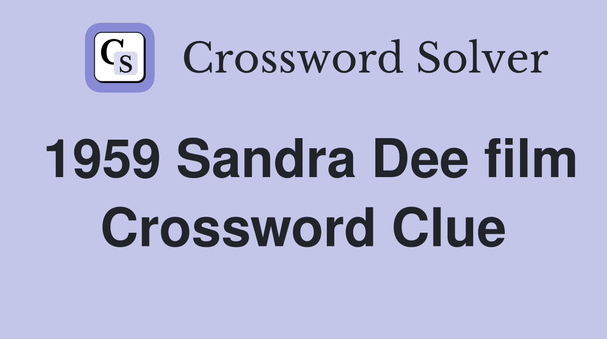 1959 Sandra Dee film Crossword Clue
