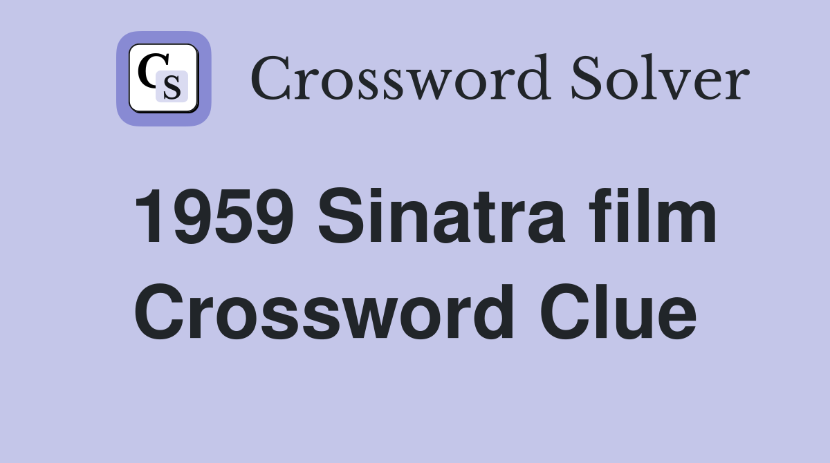1959 Sinatra film Crossword Clue