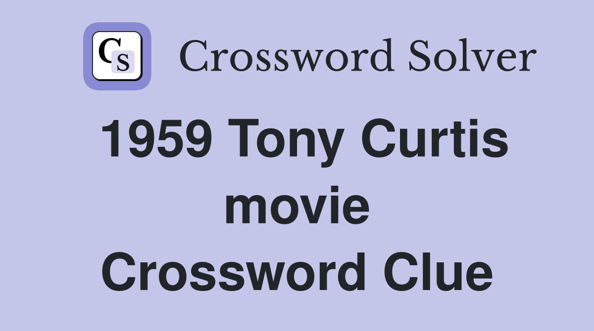1959 Tony Curtis movie Crossword Clue