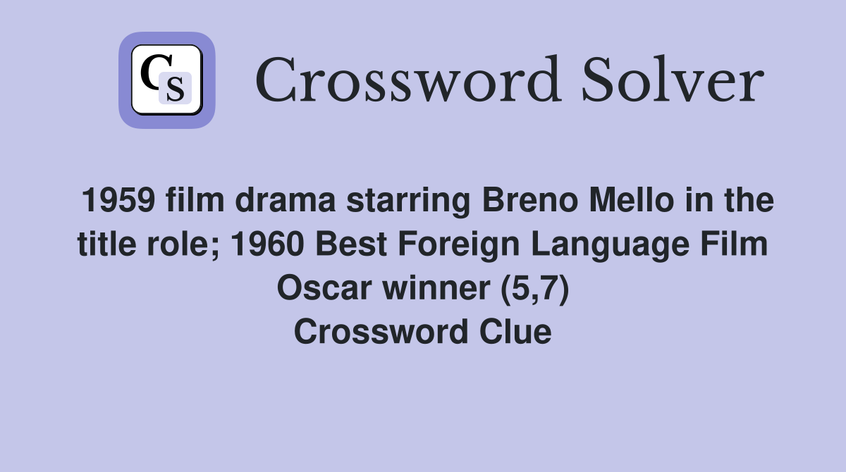 1959 film drama starring Breno Mello in the title role; 1960 Best Foreign Language Film Oscar winner (5,7) Crossword Clue