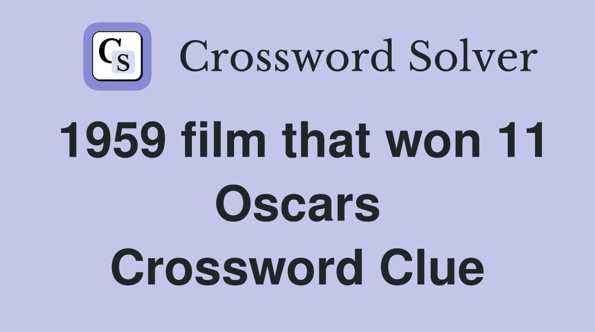 1959 film that won 11 Oscars Crossword Clue