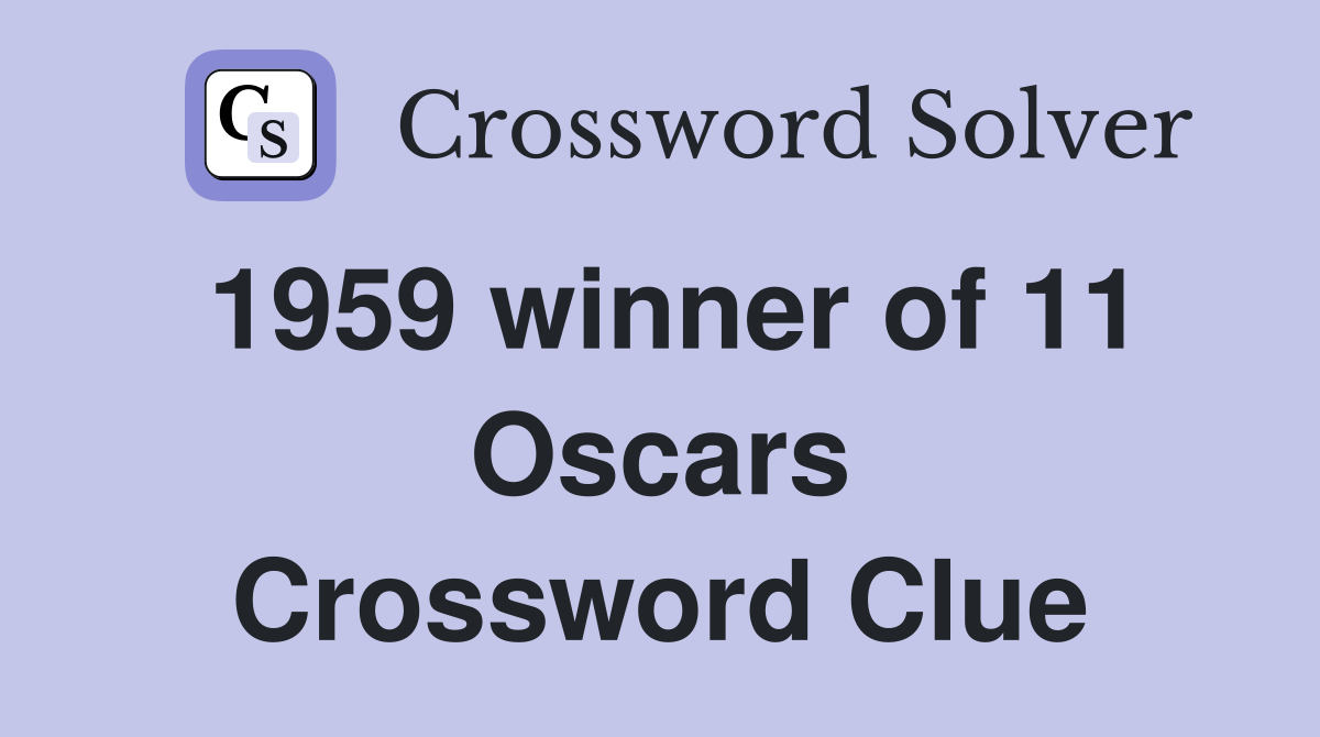 1959 winner of 11 Oscars Crossword Clue