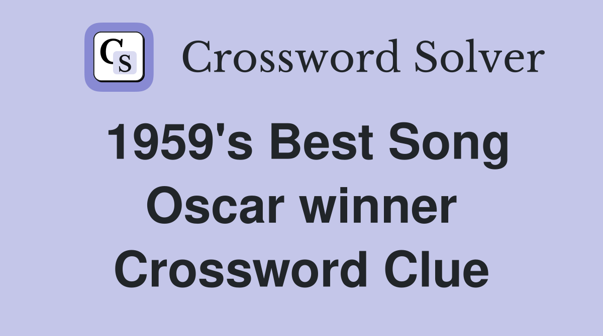 1959's Best Song Oscar winner Crossword Clue