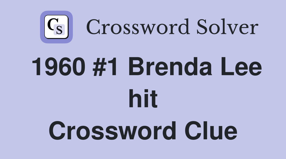 1960 #1 Brenda Lee hit Crossword Clue