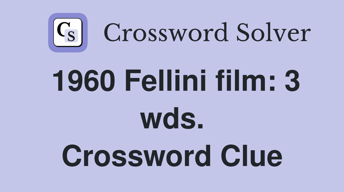 1960 Fellini film: 3 wds. Crossword Clue