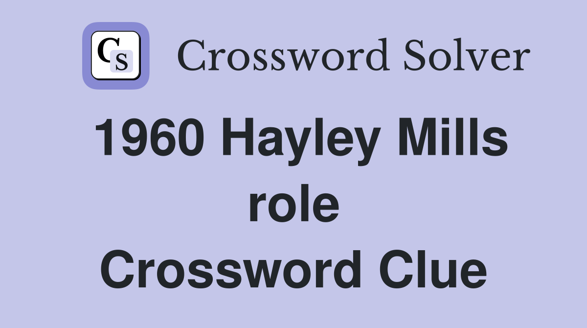 1960 Hayley Mills role Crossword Clue