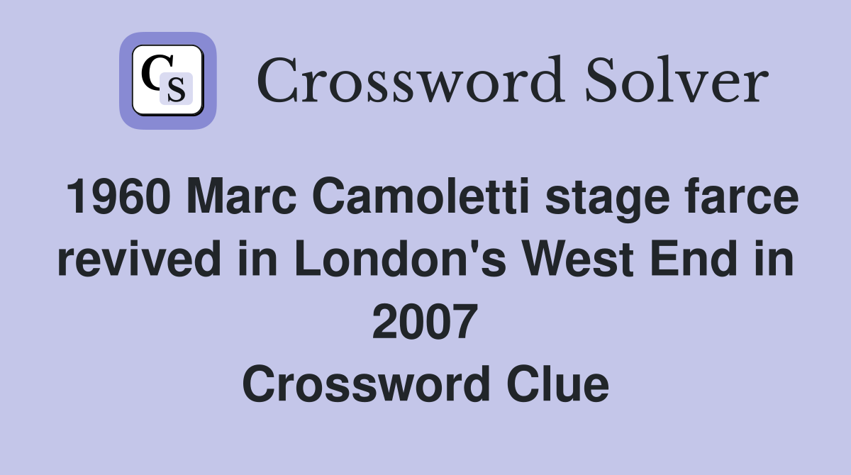 1960 Marc Camoletti stage farce revived in London's West End in 2007 Crossword Clue