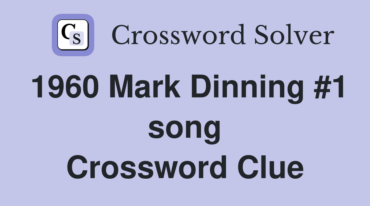 1960 Mark Dinning #1 song Crossword Clue
