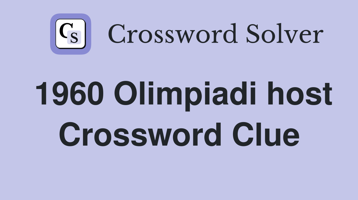1960 Olimpiadi host Crossword Clue