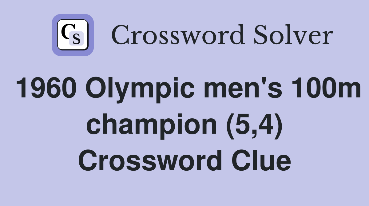 1960 Olympic men's 100m champion (5,4) Crossword Clue