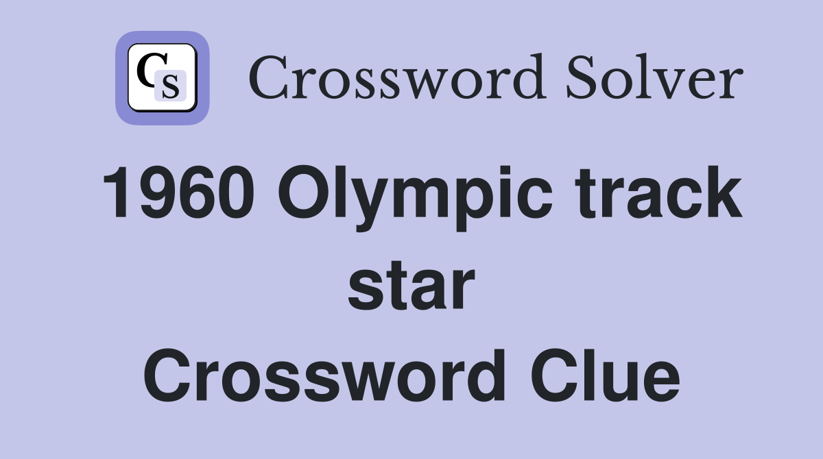 1960 Olympic track star Crossword Clue